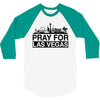 Pray for Las Vegas 3/4 Sleeve Shirt