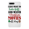 i just want to bake stuff and watch christmas movies all day iPhone 7 Plus Case
