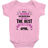 All Women Created Equal But The Best Born In April Baby Onesie