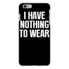 i have nothing to wear iPhone 6/6s Plus Case