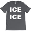 ice ice T-Shirt