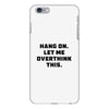 Hang On Let Me Overthink This iPhone 6 Plus/6s Plus Case