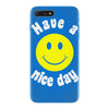 have a nice day iPhone 7 Plus Case