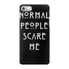 normal people scare me iPhone 7 Case