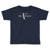 perfect Toddler T-shirt