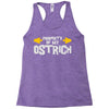 property of my ostrich Racerback Tank