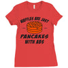 waffles are just pancakes with abs Ladies Fitted T-Shirt