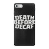 death before decaf (2) iPhone 7 Case