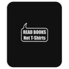 read books not t shirts (2) Mousepad