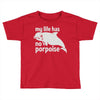 no porpoise Toddler T-shirt