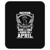 Never Underestimate Dog Rescuer Who Was Born April Mousepad