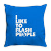 i like to flash people Throw Pillow