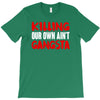 killing our own aint gangsta T-Shirt