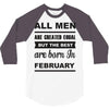 all men are created equal february 3/4 Sleeve Shirt