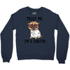 trust me i'm a dogtor Crewneck Sweatshirt