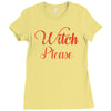 witch please Ladies Fitted T-Shirt