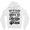 Don't Be Jealous I Know My Wife Is Smokin' Hot but She Can't Help It Zipper Hoodie