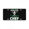 I Was One A Polite Well Mannered Young Lady And Then I Became A Chef License Plate