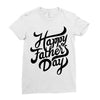 happy fathers day Ladies Fitted T-Shirt