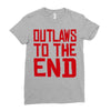 outlaws to the end 2 Ladies Fitted T-Shirt