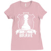 Be Brave - Chess Pawn - Chess Lover Ladies Fitted T-Shirt
