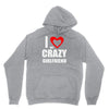 i love my crazy girlfrien Hoodie