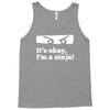 it's ok i'mk a ninja Tank Top