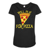 will plie for pizza Maternity Scoop Neck T-shirt