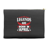 Legends Are Born In April Accessory Pouches