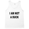 i am not a duck Tank Top