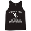 i don't trip Tank Top