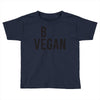 be vegan Toddler T-shirt