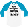 never underestimate an old man who was born in march 3/4 Sleeve Shirt