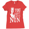 you aint getting nun Ladies Fitted T-Shirt