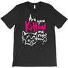 are you kitten me T-Shirt