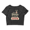 dear santa i've been good Crop Top