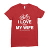 i love when my wife lets me buy another bike Ladies Fitted T-Shirt