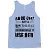back off i have a crazy grandma and i'm not afraid to user her Tank Top