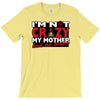 im not insane, ideal birthday gift or present T-Shirt