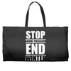 stop snow pression end winter funny Weekender Totes