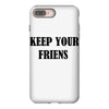 keep your friends iPhone 8 Plus