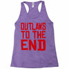 outlaws to the end 2 Racerback Tank