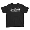 Want More Beer Please Youth Tee
