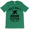 This Is What A Bad Ass Sister Looks Like T-Shirt