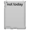 not today iPad 3 and 4 Case