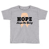 Hope Keeps Me Going Toddler T-shirt