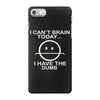 i cant brain today iPhone 7 Case
