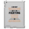 I am Not Super Woman But I'm Fighting Uterine Cancer So Close Enough iPad 3 and 4 Case