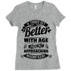 If Things Get Better With Age Then I'm Approaching Magnificent Ladies Fitted T-Shirt
