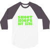 shoot hoops not guns 3/4 Sleeve Shirt